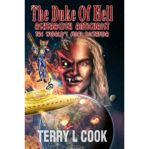 The Duke Of Hell: The World's Final Dictator! - Paperback