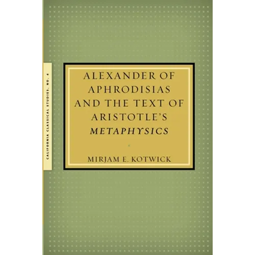 Alexander of Aphrodisias and the Text of Aristotle's Metaphysics - Paperback