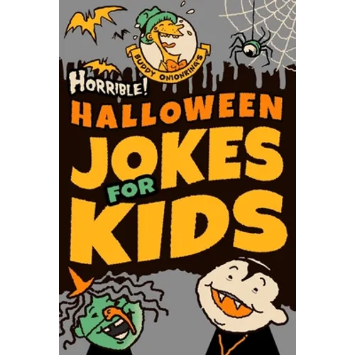 Horrible! Halloween Jokes for Kids: Big Spooky Laughs For Boys and Girls Ages 8-13 and Up - Paperback