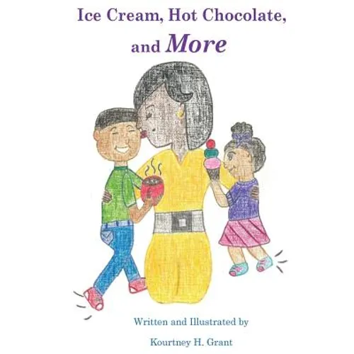Ice Cream, Hot Chocolate, and More - Paperback