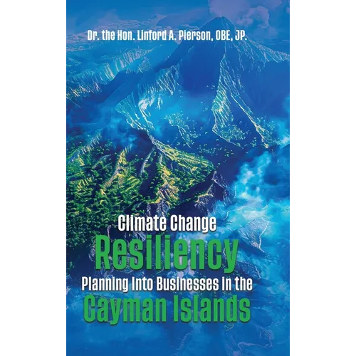 Climate Change Resiliency Planning Into Businesses in the Cayman Islands - Hardcover