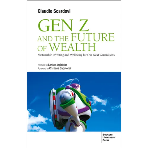 Gen Z and the Future of Wealth: Sustainable Investing and Wellbeing for Our Next Generations - Paperback