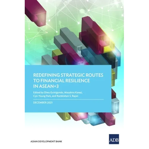 Redefining Strategic Routes to Financial Resilience in Asean+3 - Paperback