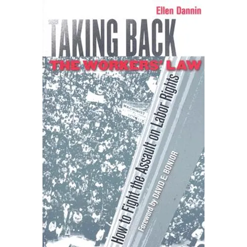 Taking Back the Workers' Law: How to Fight the Assault on Labor Rights - Paperback