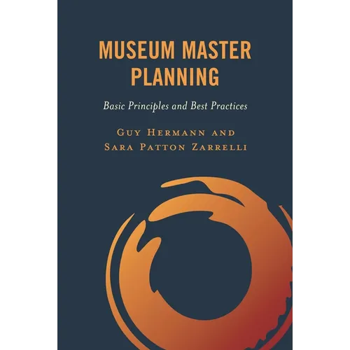 Museum Master Planning: Basic Principles and Best Practices - Paperback