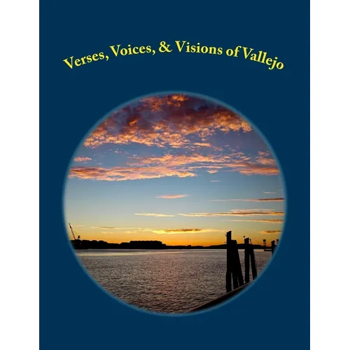 Verses, Voices, & Visions of Vallejo: A Poetry Anthology - Paperback