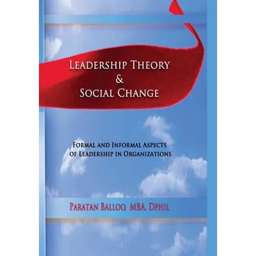 Leadership Theory & Social Change: Formal and Informal Aspects of Leadership in Organizations - Paperback