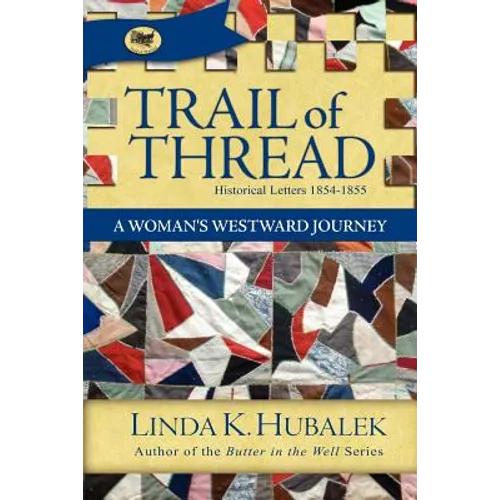 Trail of Thread: A Woman's Westward Journey - Paperback