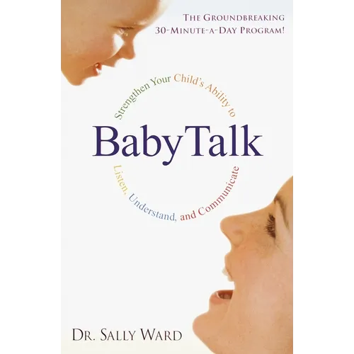 BabyTalk: Strengthen Your Child's Ability to Listen, Understand, and Communicate - Paperback
