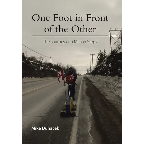One Foot in Front of the Other: The Journey of a Million Steps - Hardcover