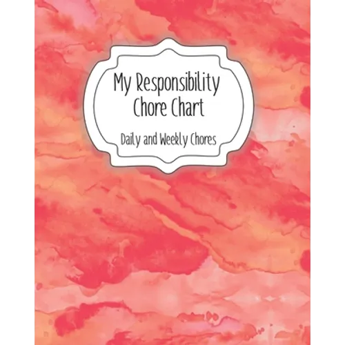 My Responsibility Chore Chart: Daily and Weekly Chores for Children - Paperback