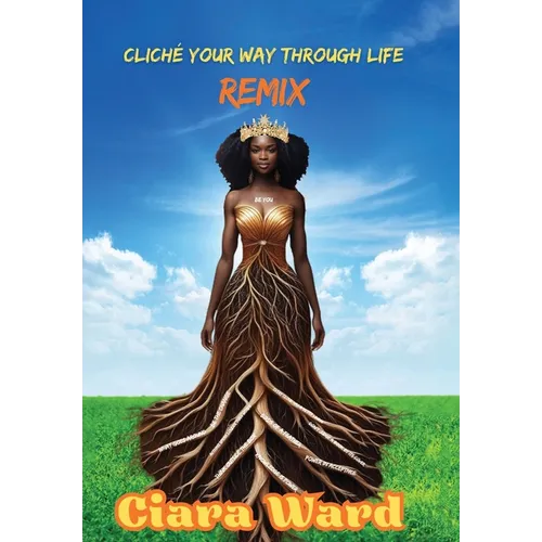 Cliché Your Way Through Life - REMIX