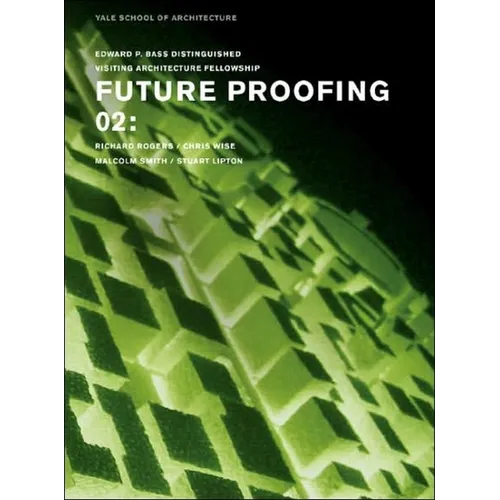 Future Proofing 02: Stuart Lipton, Richard Rogers, Chris Wise and Malcolm Smith - Paperback