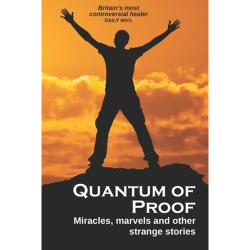 Quantum of Proof: Miracles, Marvels and Other Strange Stories - Paperback