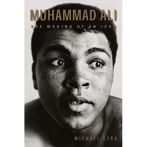 Muhammad Ali: The Making of an Icon - Paperback