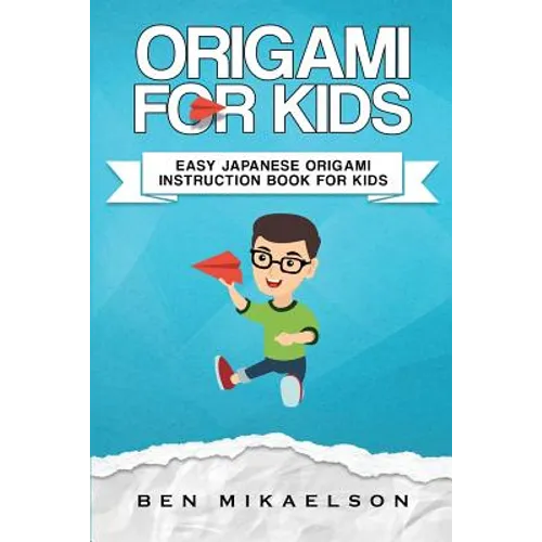 Origami For Kids: Easy Japanese Origami Instruction Book For Kids - Paperback
