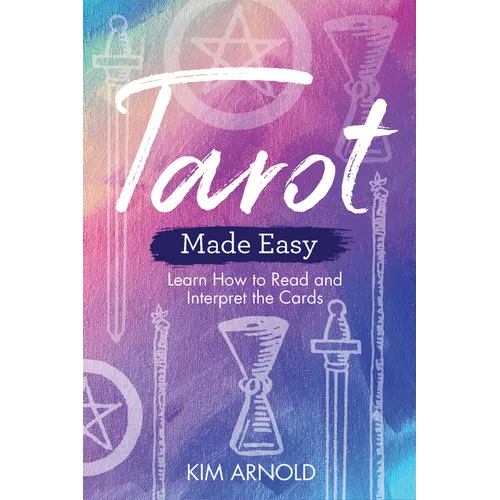 Tarot Made Easy: Learn How to Read and Interpret the Cards - Paperback