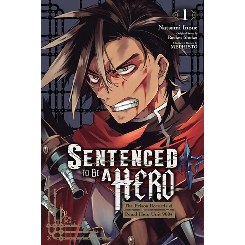 Sentenced to Be a Hero, Vol. 1 (Manga): The Prison Records of Penal Hero Unit 9004 - Paperback