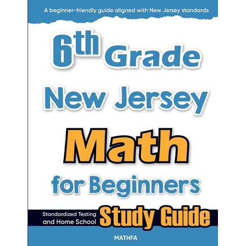6th Grade New Jersey Math for Beginners: Standardized Testing and Home School Study Guide - Paperback
