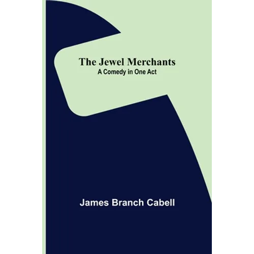 The Jewel Merchants: A Comedy in One Act - Paperback