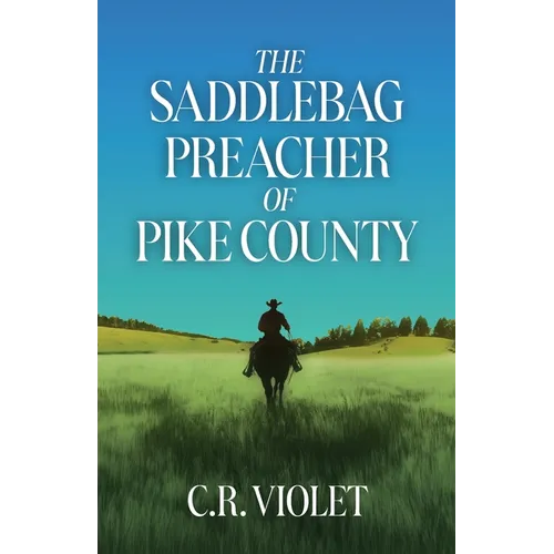 The Saddlebag Preacher of Pike County - Paperback