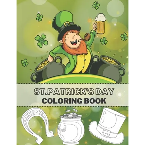 St.Patrick's Day Coloring Book: Full Pages Of Lucky Green Tradition - Paperback