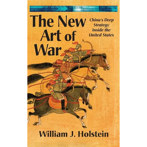 The New Art of War-China's Deep Strategy Inside the United States (LIB) - Hardcover