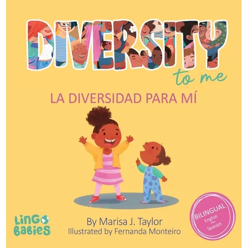 Diversity to me/ La diversidad para mí: a bilingual English Spanish Children's book/ un libro bilingüe para niños en inglés y español - Hardcover