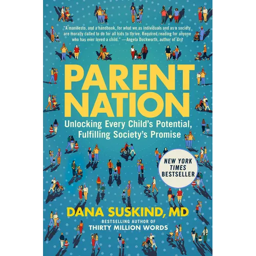 Parent Nation: Unlocking Every Child's Potential, Fulfilling Society's Promise - Hardcover