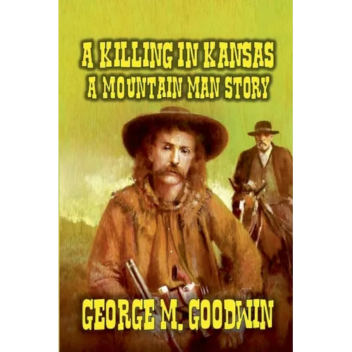 A Killing in Kansas - A Mountain Man Story - Paperback