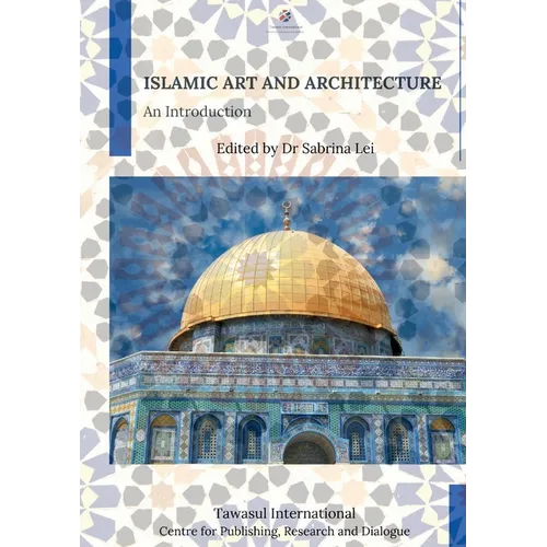 Islamic Art and Architecture: An Introduction