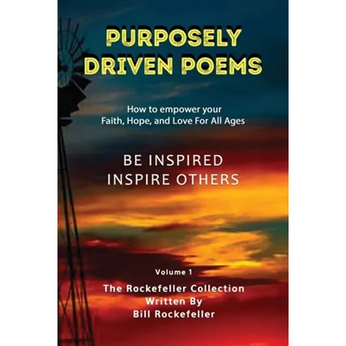 Purposely Driven Poems: The Rockefeller Collection Volume I - Paperback