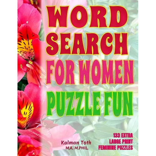 Word Search For Women Puzzle Fun: 133 Extra Large Print Feminine Puzzles - Paperback