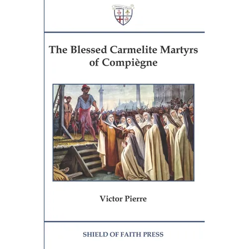 The Blessed Carmelite Martyrs of Compiègne - Paperback