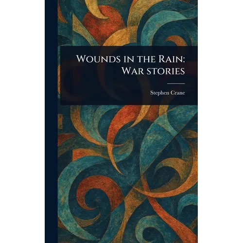Wounds in the Rain: War Stories - Hardcover
