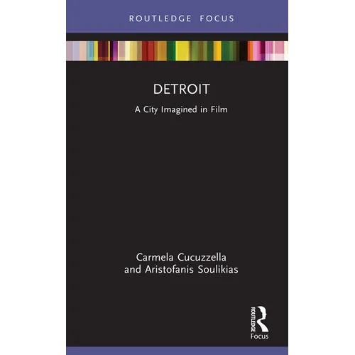 Detroit: A City Imagined in Film - Hardcover