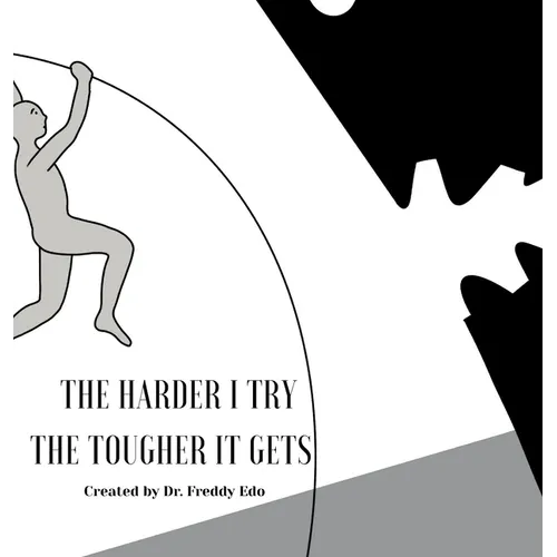 The Harder I Try The Tougher It Gets - Hardcover