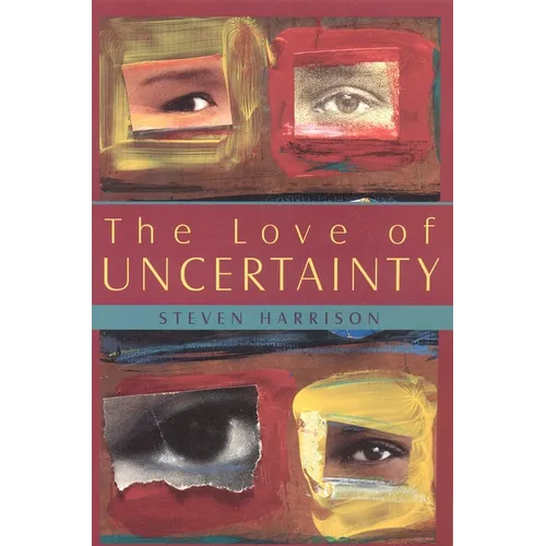 The Love of Uncertainty