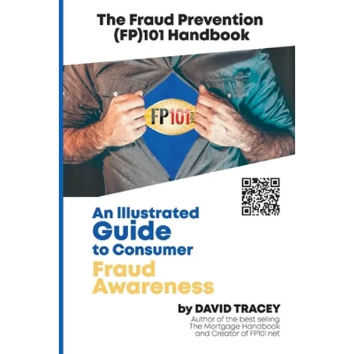 The Fraud Prevention (FP)101 Handbook: An Illustrated Guide to Consumer Fraud Awareness - Paperback