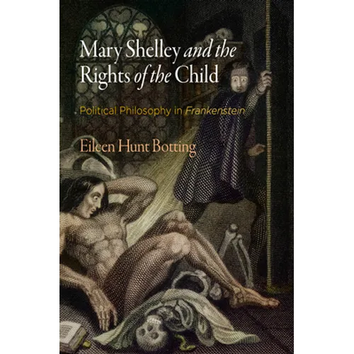 Mary Shelley and the Rights of the Child: Political Philosophy in Frankenstein - Paperback