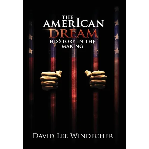 The AmerIcan Dream HisStory in the Making - Hardcover