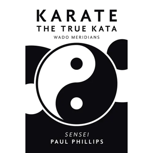 Karate the True Kata: Wado Meridians - Paperback