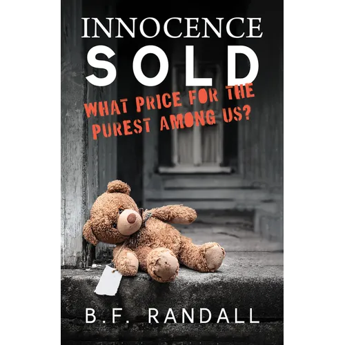 Innocence Sold: What Price for the Purest Among Us? - Paperback