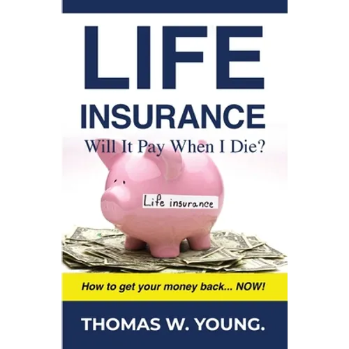 Life Insurance: Will it Pay When I Die? - Paperback