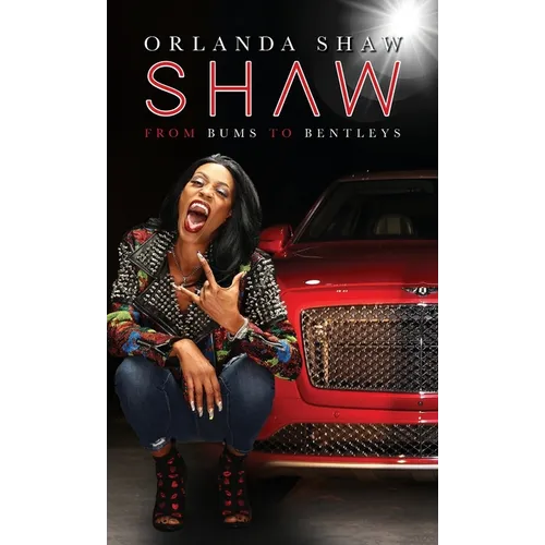 Shaw: From Bums to Bentleys - Hardcover