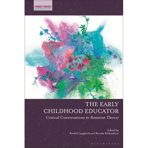 The Early Childhood Educator: Critical Conversations in Feminist Theory - Paperback