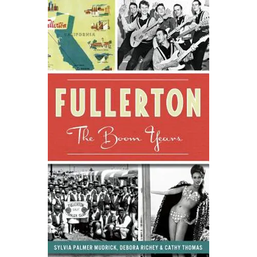 Fullerton: The Boom Years - Hardcover