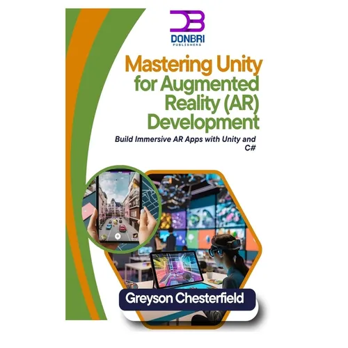 Mastering Unity for Augmented Reality (AR) Development: Build Immersive AR Apps with Unity and C# - Paperback