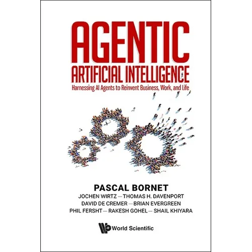 Agentic Artificial Intelligence: Harnessing AI Agents to Reinvent Business, Work, and Life - Hardcover