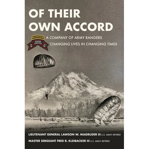 Of Their Own Accord: A Company of Army Rangers Changing Lives in Changing Times: A Company of Army Rangers